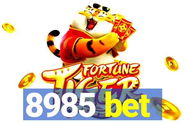 8985 bet